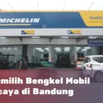 5 Tips Memilih Bengkel Mobil Bandung Terpercaya dan Berkuali