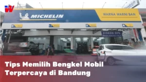 Read more about the article 5 Tips Memilih Bengkel Mobil Bandung Terpercaya dan Berkuali