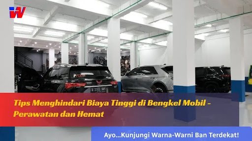 You are currently viewing Tips Menghindari Biaya Tinggi di Bengkel Mobil – Perawatan dan Hemat