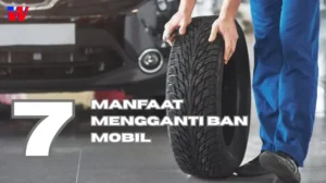Read more about the article 7 Manfaat Mengganti Ban Mobil Di Bengkel Mobil