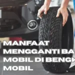 7 Manfaat Mengganti Ban Mobil Di Bengkel Mobil